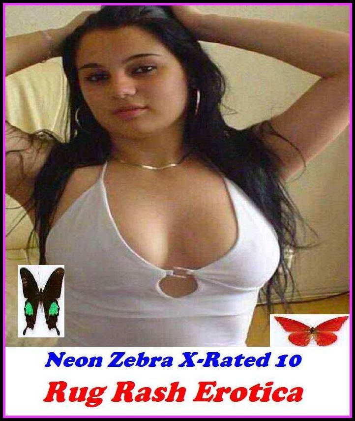 Seduction: Neon Zebra X-Rated 10! Rug Rash Erotica ( Erotic Photography, Erotic Stories, Nude Photos, Naked , Adult Nudes, Breast, Domination, Bare Ass, Lesbian, She-male )