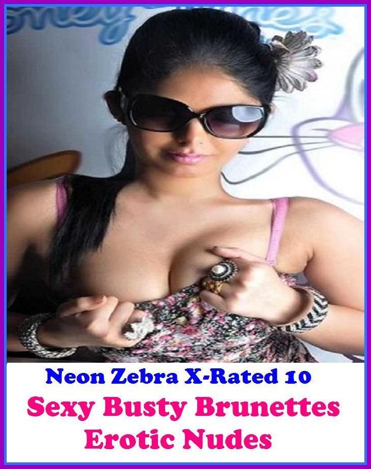 S & M: Neon Zebra X-Rated 10! Sexy Busty Brunettes Erotic Nudes	 ( Erotic Photography, Erotic Stories, Nude Photos, Naked , Adult Nudes, Breast, Domination, Bare Ass, Lesbian, She-male )