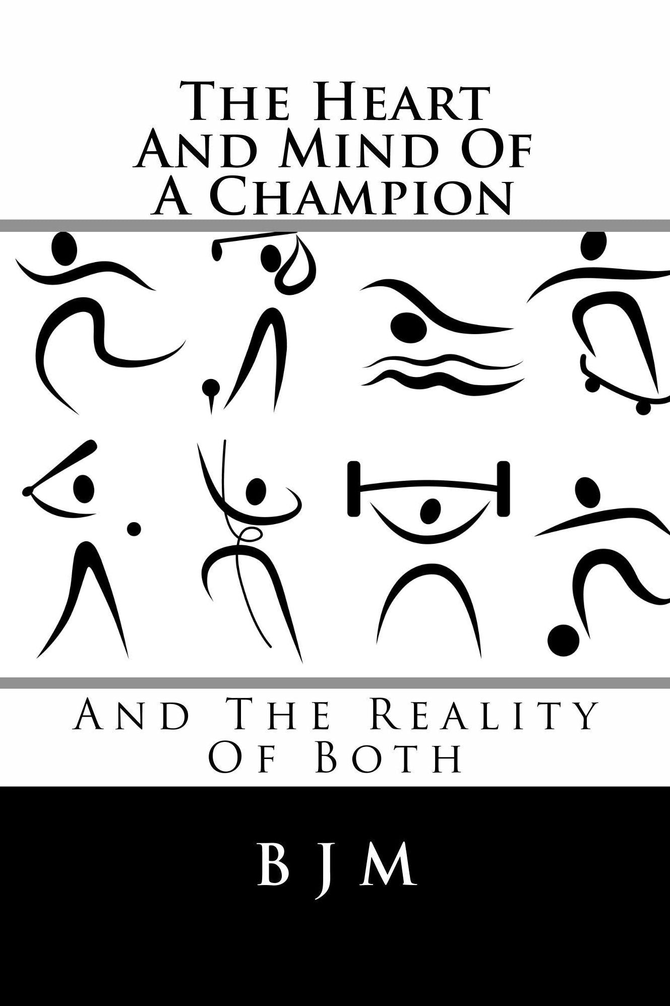 The Heart And Mind Of A Champion And The Reality Of Both