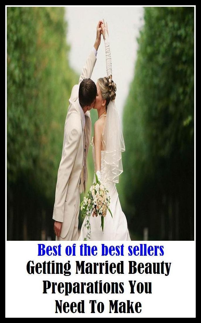 Best of the best sellers Getting Married Beauty Preparations You Need To Make ( way, method, means, technique, mode, system, approach, manner, line of attack, routine )