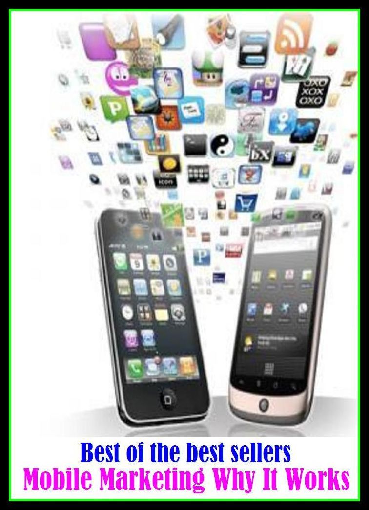 Best of the Best Sellers Mobile Marketing Why It Works ( Work, wicket dam, acidify, weigh with, act, weed, acting, wall, activism, walk, activity, volume, admix, virtu)