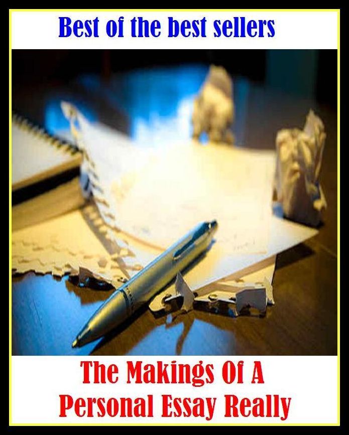 Best of the Best Sellers The Makings Of A Personal Essay Really ( acid test, writing, article, whack, attempt, verify, bid, venture upon, brainchild, venture )