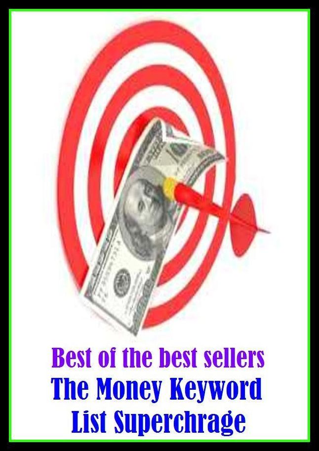 Best of the Best Sellers The Money Keyword List Superchrage (Swiss bank account, wherewithal, affluent, well-heeled, balance, wealthiness, banknotes, wampum, bills, unregistered bank account)