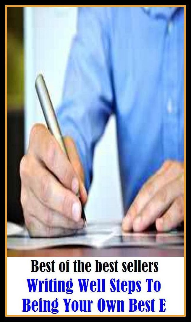 Best of the Best Sellers Writing Well Steps To Being Your Own Best E ( ably, yawning abyss, abyss, with skill, adeptly, with finesse, adroitly, wholly, all right, white )