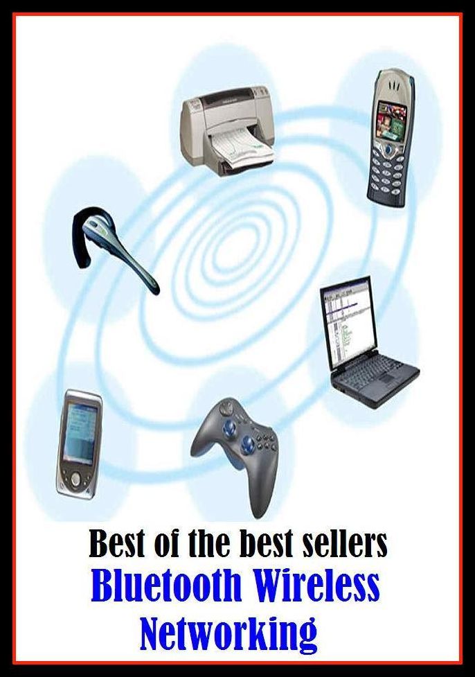 Best of the best sellers Bluetooth Wireless Networking ( online marketing, computer, hardware, play station, frequency, laptop, web, net, mobile, broadband, wifi, internet, bluetooth, wireless, e mail, download, up load, personal area network, software )