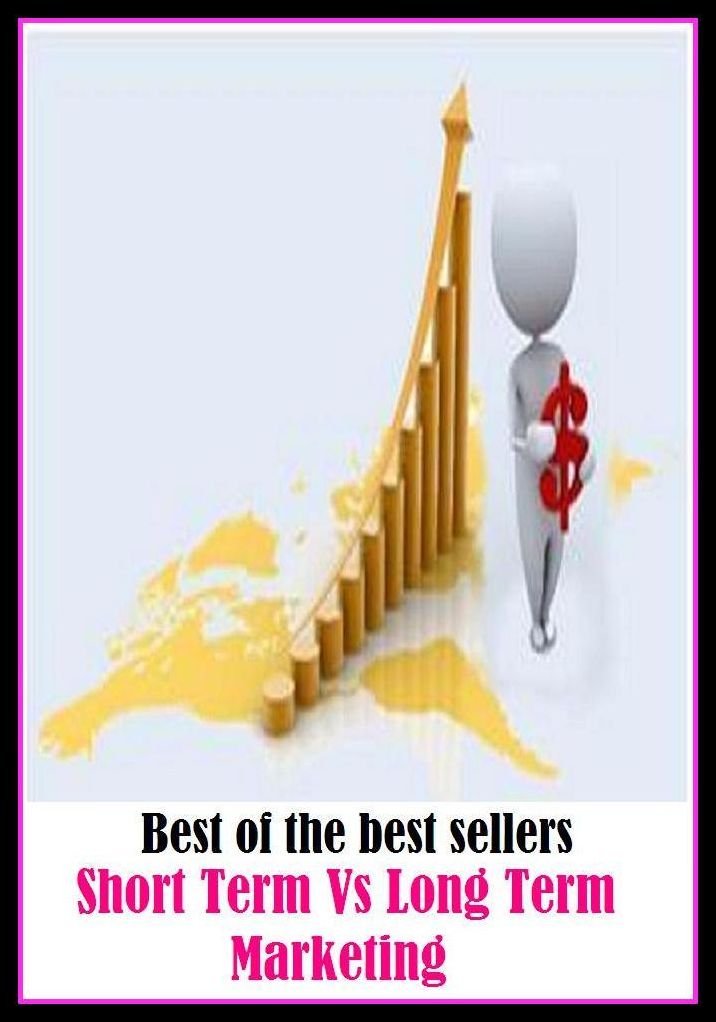 Best of the Best Sellers Short Term Vs Long Term Marketing ( balance of trade, window-shopping, business, wholesale, buy, truck, buying power, trade, catalog buying, the business world, commerce)