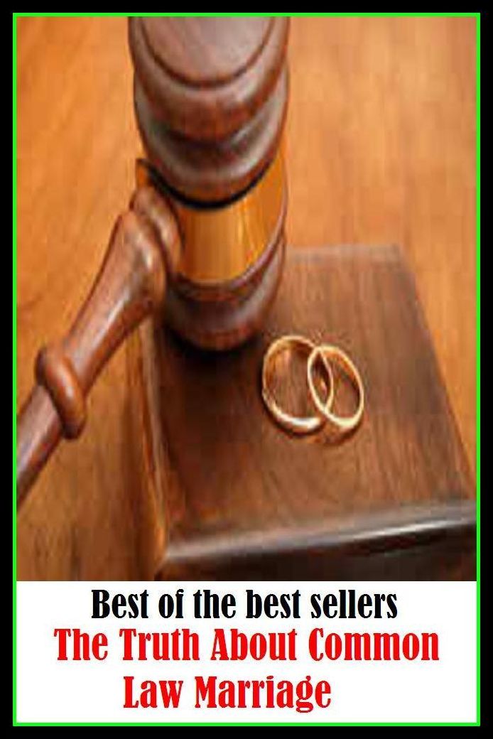 Best of the Best Sellers The Truth About Common Law Marriage ( marriage certificate, arranged marriage, propose marriage, marriage license, civil marriage, marriage contract, marriage of convenience, marriage broker, marriage ceremony )
