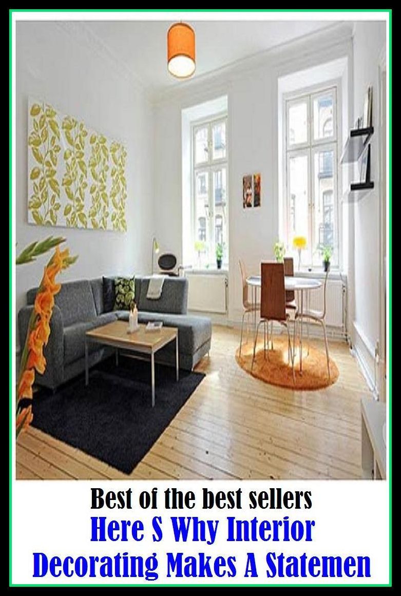 Best of the Best Sellers Here S Why Interior Decorating Makes A Statemen ( Platonic form, yield, abide by, write down, accomplish, wreak, acquire, work, add up to )