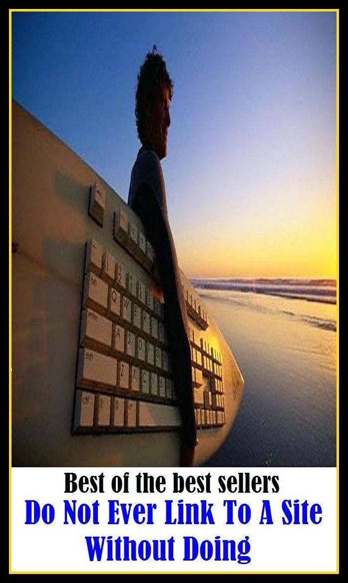 Best of the best sellers Do Not Ever Link To A Site Without Doing ( online marketing, computer, hardware, play station, frequency, laptop, web, net, mobile, broadband, wifi, internet, bluetooth, wireless, e mail, download, up load )