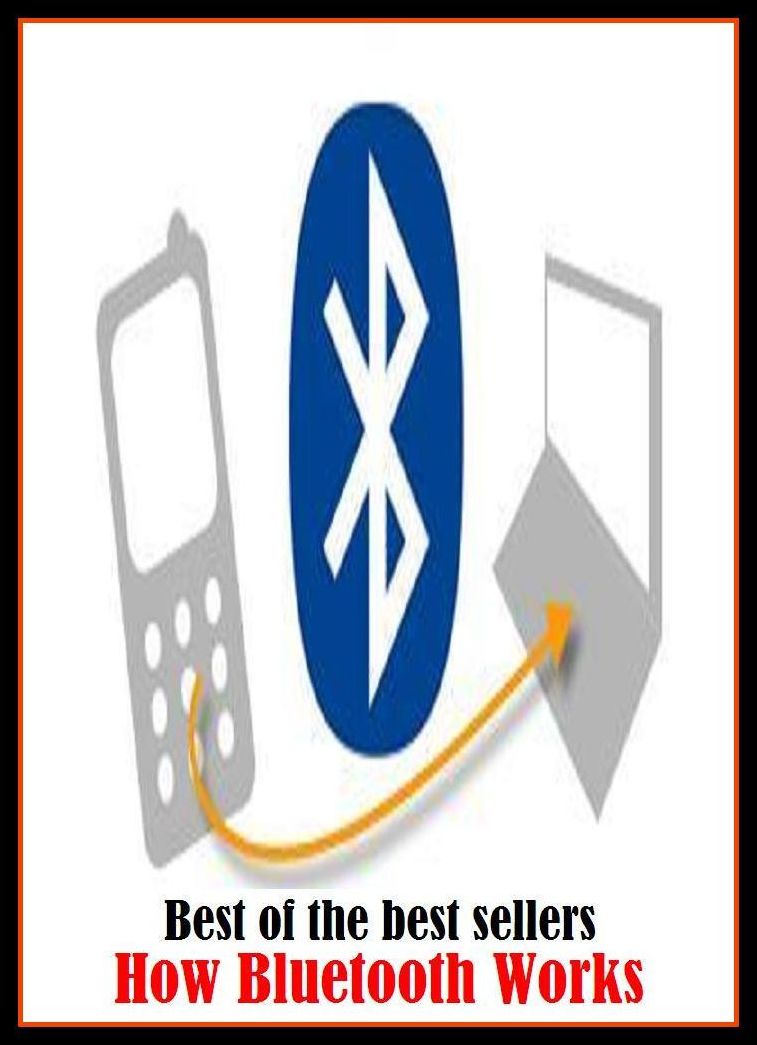 Best of the best sellers How Bluetooth Works ( online marketing, computer, hardware, play station, frequency, laptop, web, net, mobile, broadband, wifi, internet, bluetooth, wireless, e mail, download, up load, personal area network, software, bug )