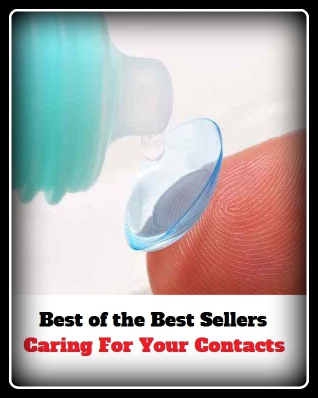 Best of the best sellers Caring For Your Contacts ( contact lenses, lenses, glass, looking glass, seeing glass, sun glass, reading glass, eye, correct vision, cosmetic, keratoconus, anisekonia, spectacular, spectacles )
