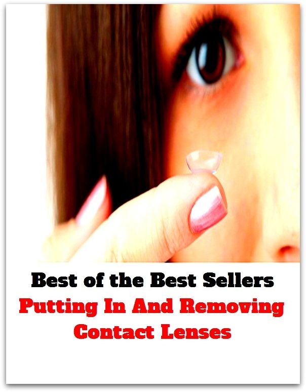 Best of the best sellers Putting In And Removing Contact Lenses ( contact lenses, lenses, glass, looking glass, seeing glass, sun glass, reading glass, eye, correct vision, cosmetic, keratoconus, anisekonia, spectacular, spectacles )