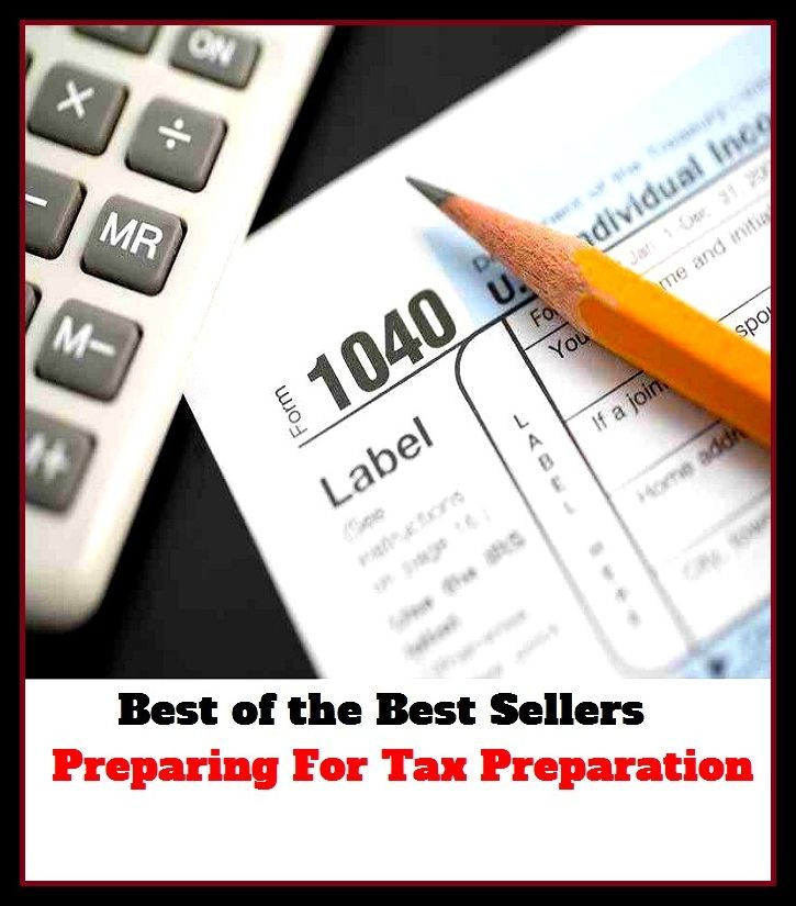 Best of the best sellers Preparing For Tax Preparation ( tax income, revenue, taxation, tax revenue, tax, revenue enhancement, measure, assess, value, task, appraise, evaluate, valuate )