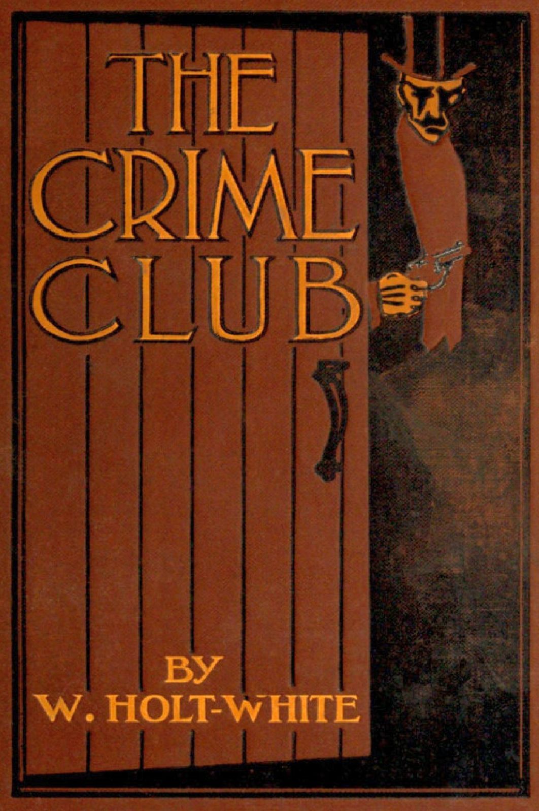 The Crime Club by William Holt-White