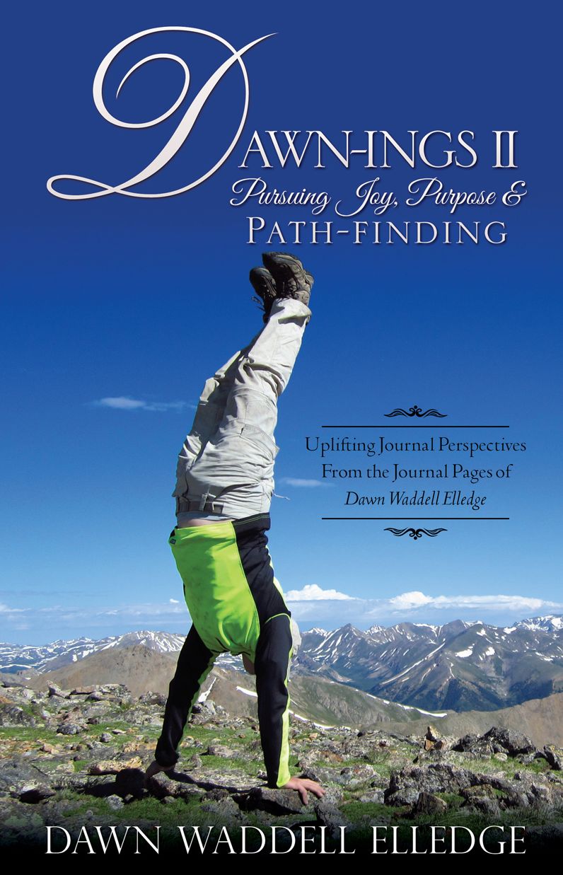 Dawn-ings II Pursuing Joy, Purpose & Path-finding