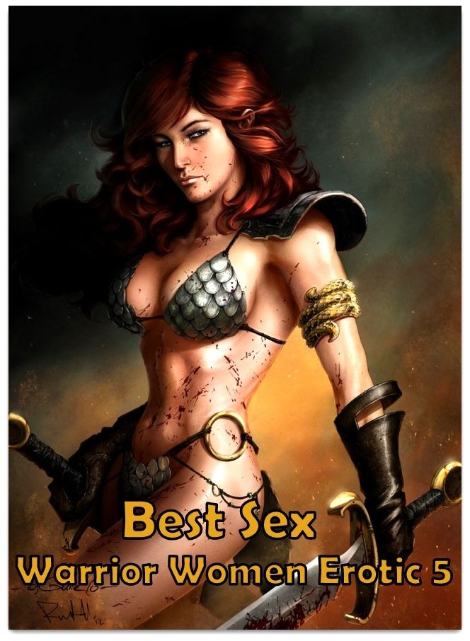 Best Sex Warrior Women Erotic 5 ( sex, porn, real porn, BDSM, bondage, oral, anal, erotic, erotica, xxx, gay, lesbian, handjob, blowjob, erotic sex stories, shemale, nudes )