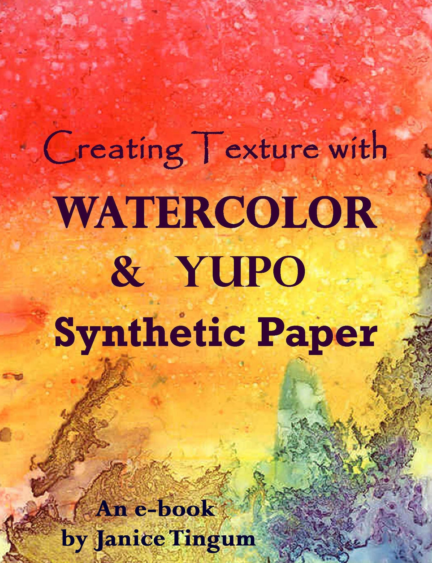 Creating Texture with Watercolor & YUPO Synthetic Paper