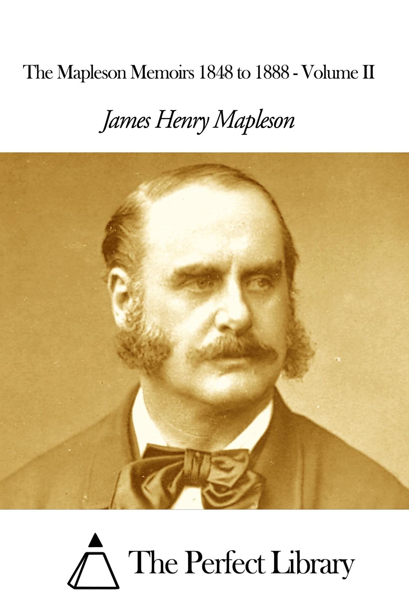 The Mapleson Memoirs 1848 to 1888 - Volume II