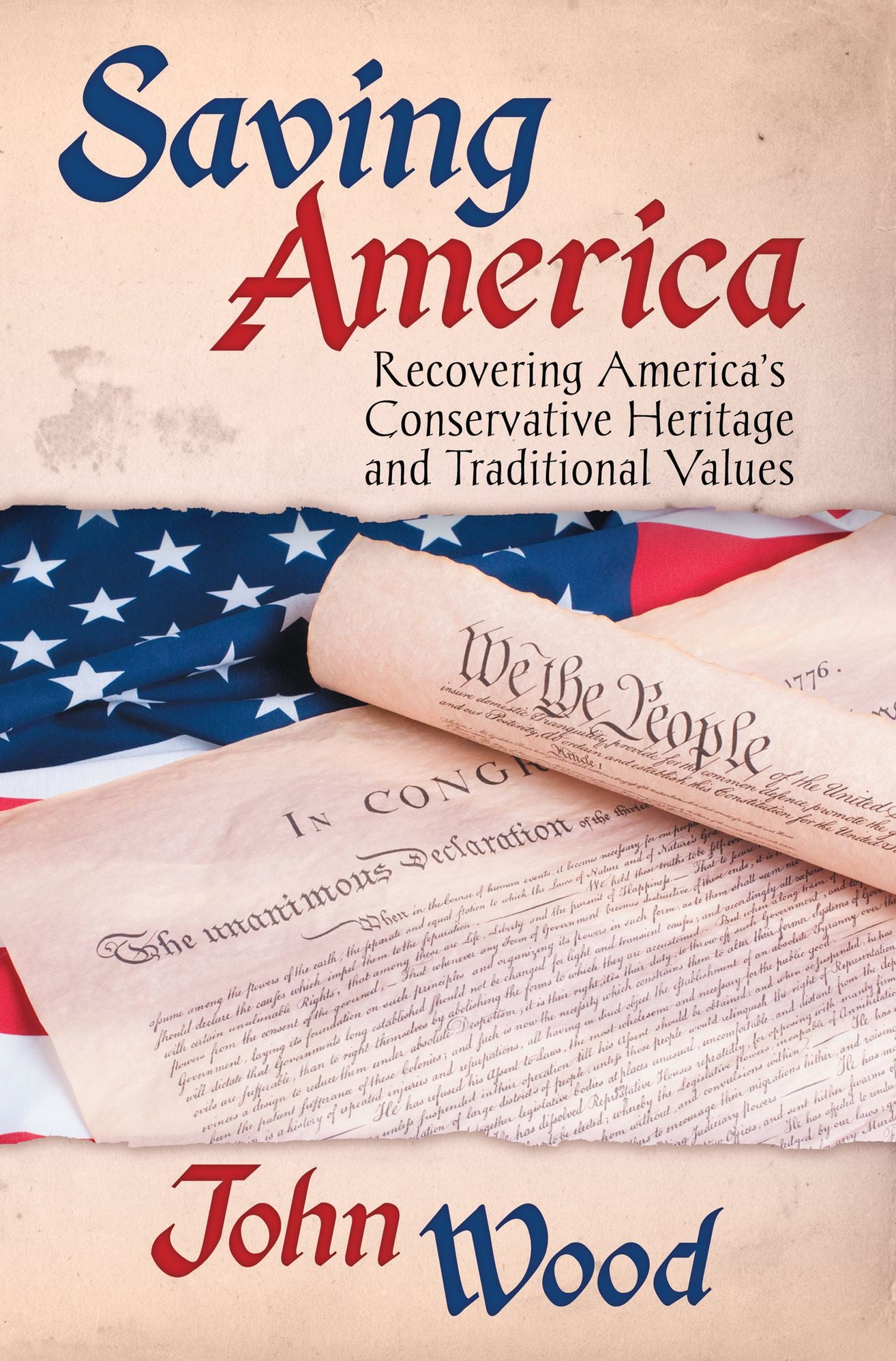 Saving America: Recovering America's Conservative Heritage and Traditional Values