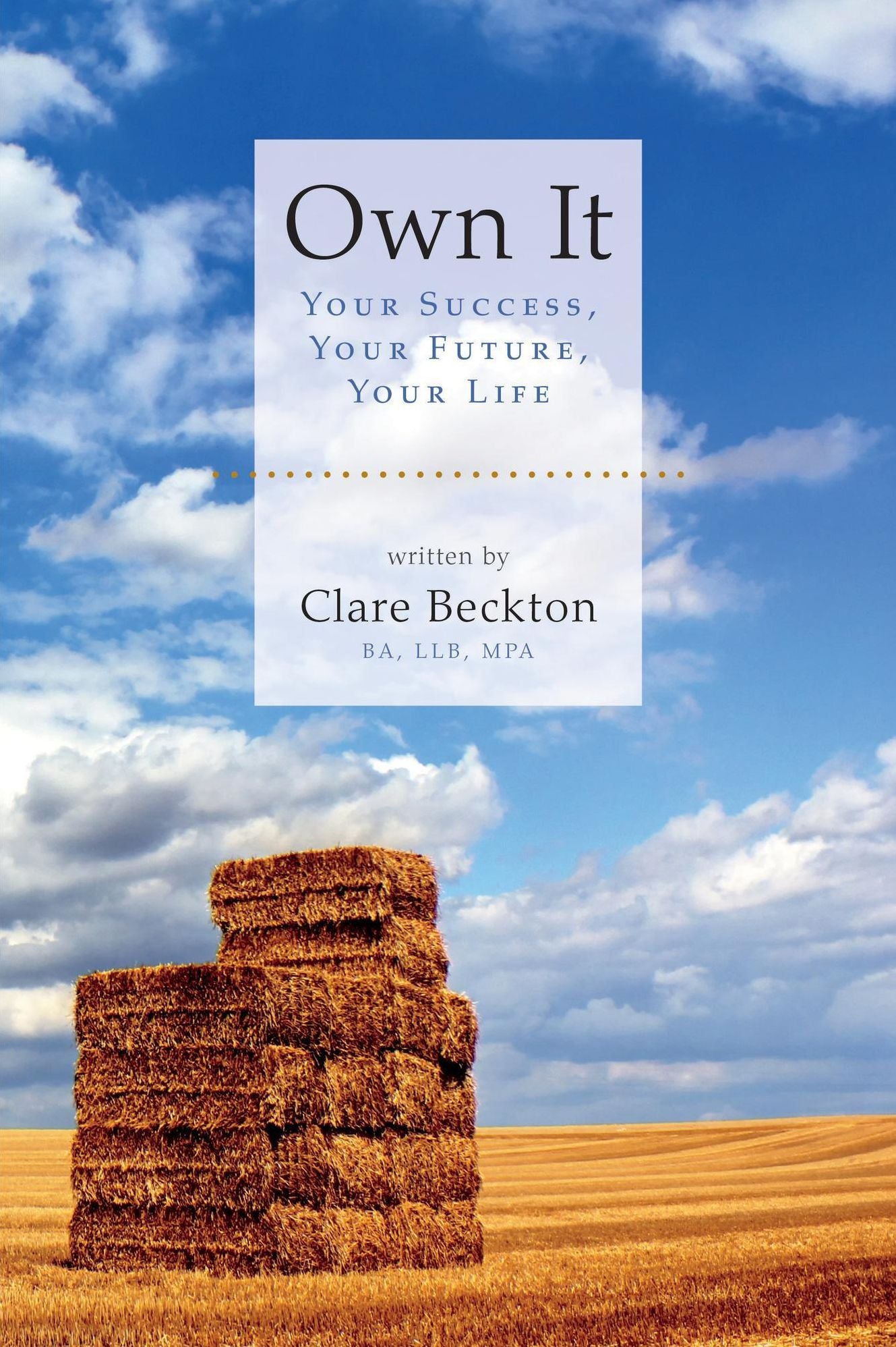Own It: Your Success, Your Future, Your Life