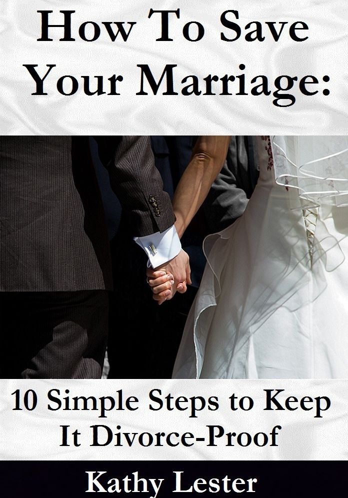 How to Save Your Marriage: 10 Simple Steps to Keep It Divorce-Proof