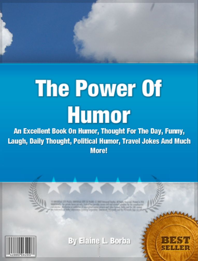 The Power Of Humor: An Excellent Book On Humor, Thought For The Day, Funny, Laugh, Daily Thought, Political Humor, Travel Jokes And Much More!
