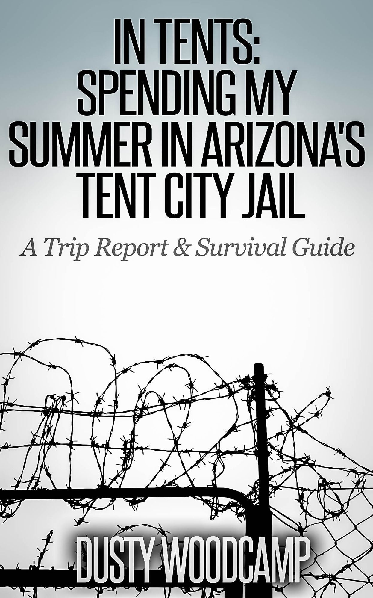 In Tents: Spending My Summer in Arizona's Tent City Jail