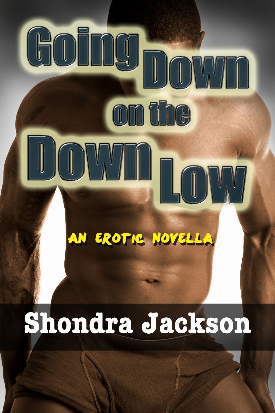 Going Down on the Down Low: A Married Black Man, His Wife, & His White Male Lover