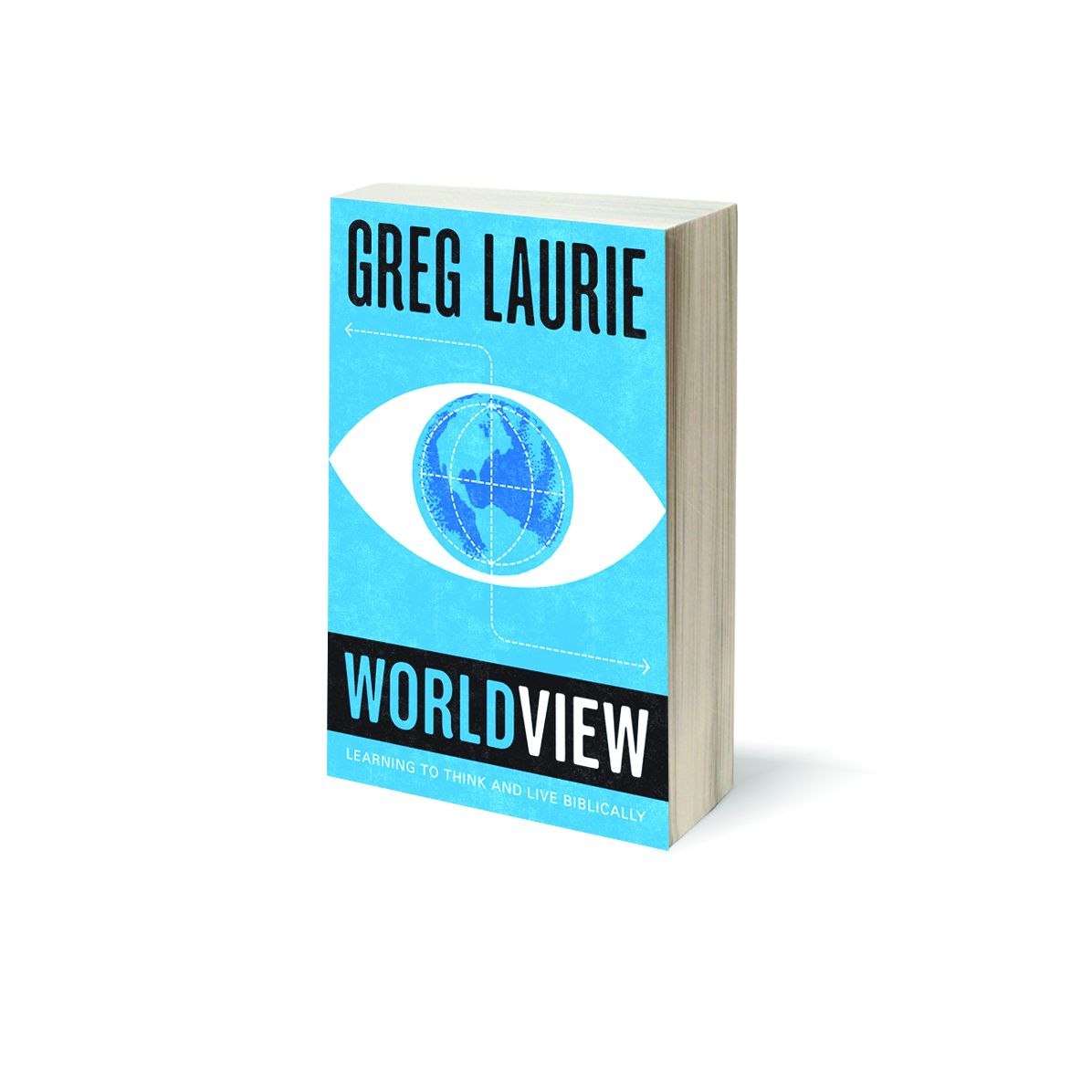 Worldview: Learning to Think and Live Biblically (Studies in Christian Living)
