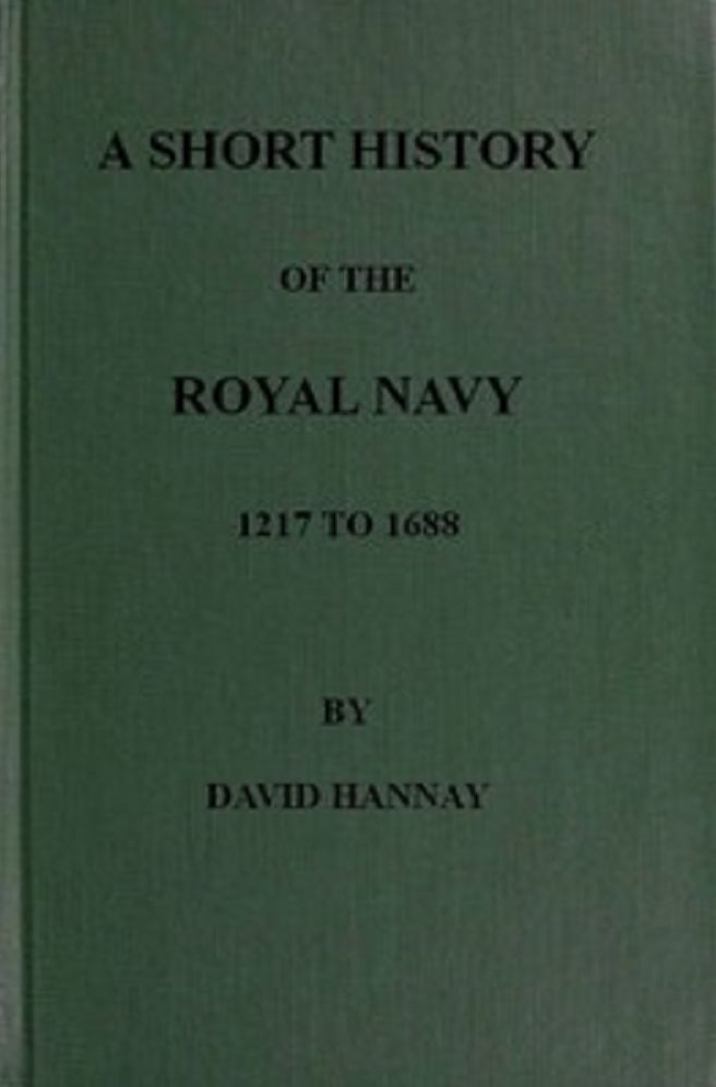 A Short History of the Royal Navy 1217 to 1688