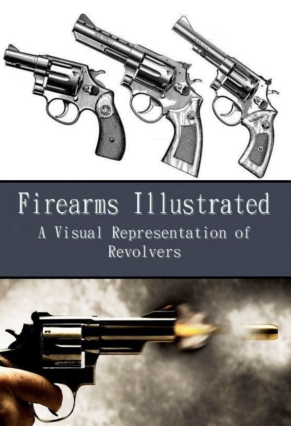 Firearms Illustrated - A Visual Representation of Revolvers