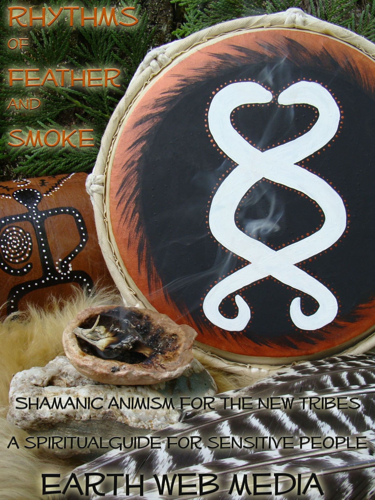 Rhythms of Feather and Smoke- A Spiritual Guide for Sensitive People