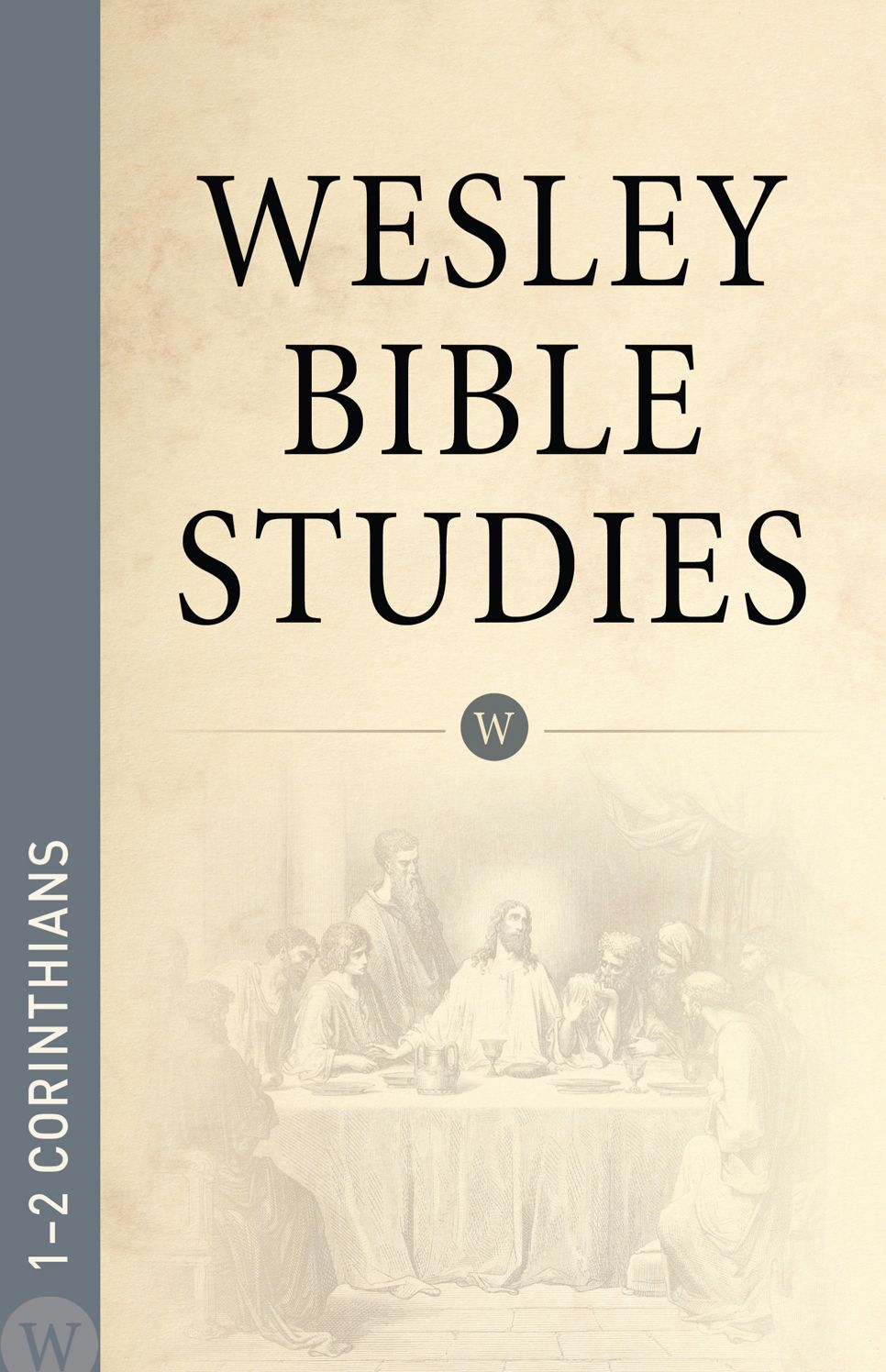 Wesley Bible Studies: 1-2 Corinthians
