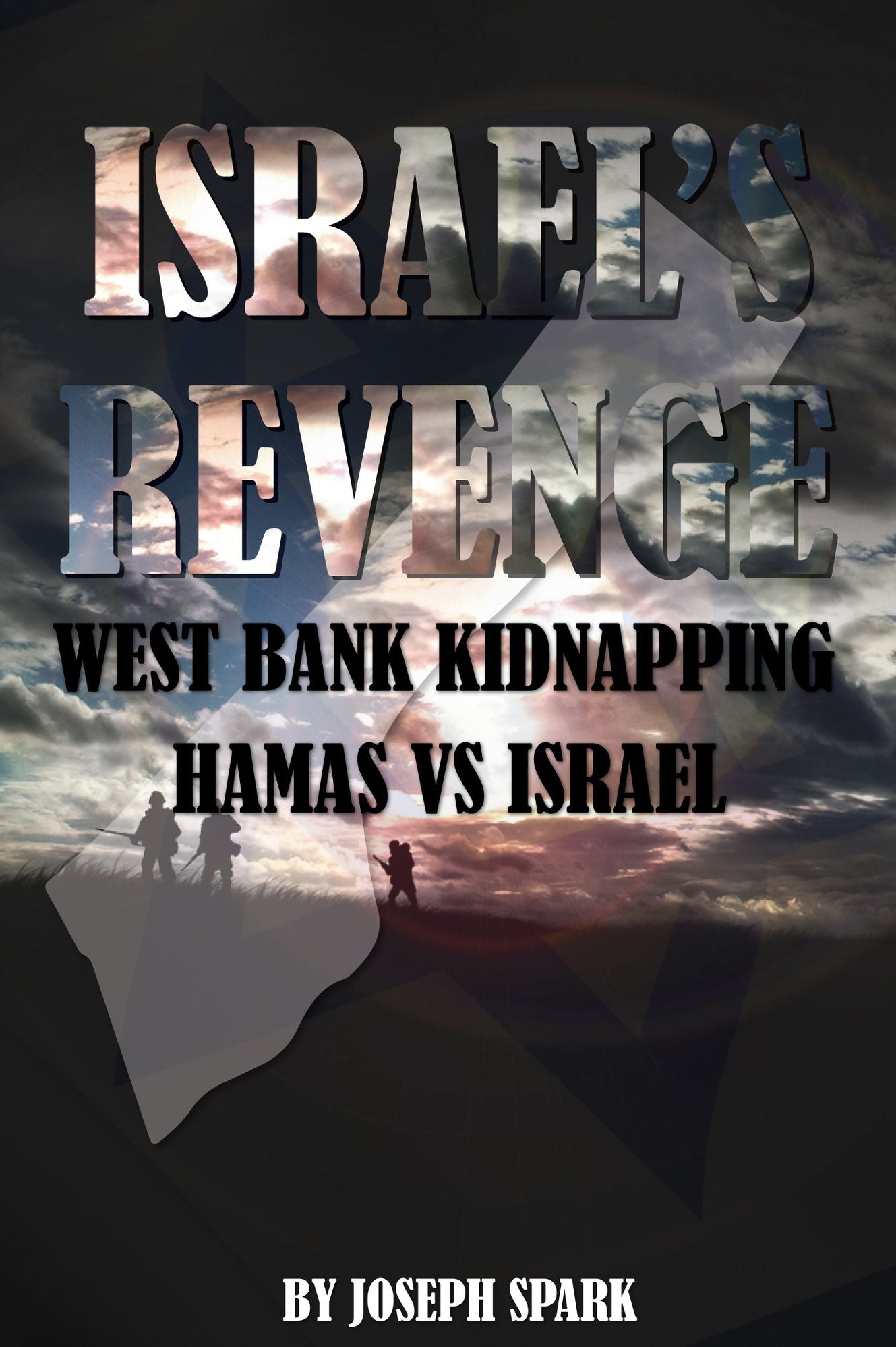 Israel's Revenge: West Bank Kidnapping-Hamas Vs. Israel