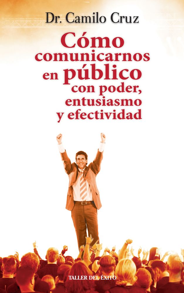 Como comunicarnos en público con poder, entusiasmo y efectividad