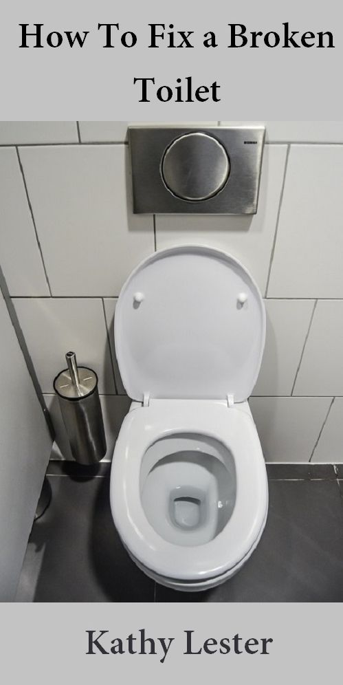 How to Fix a Broken Toilet