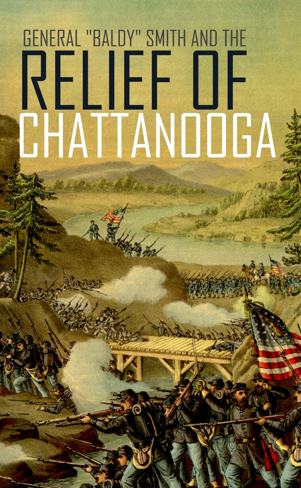 General "Baldy" Smith and the Relief of Chattanooga: 1863