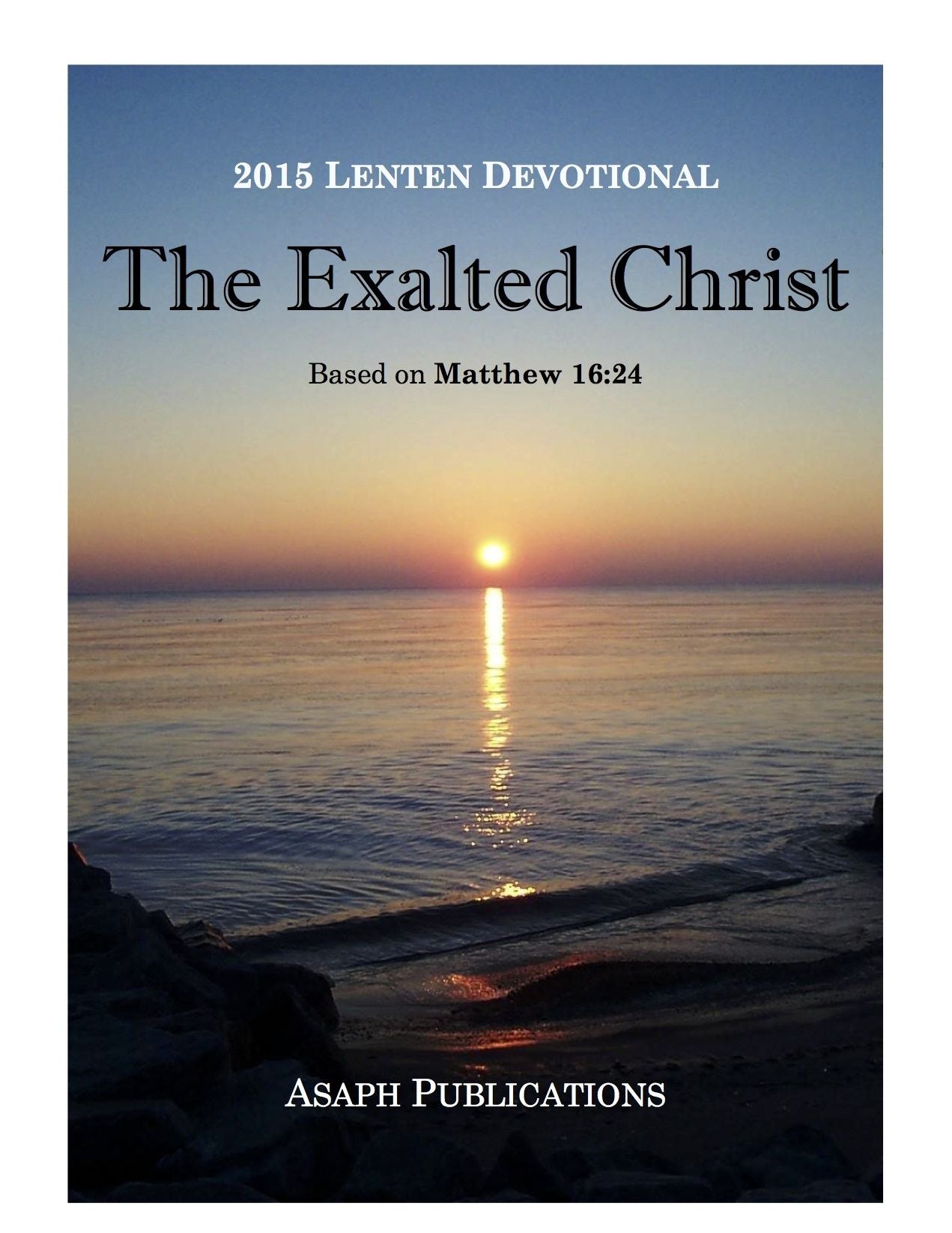 2015 Lenten Devotional: The Exalted Christ