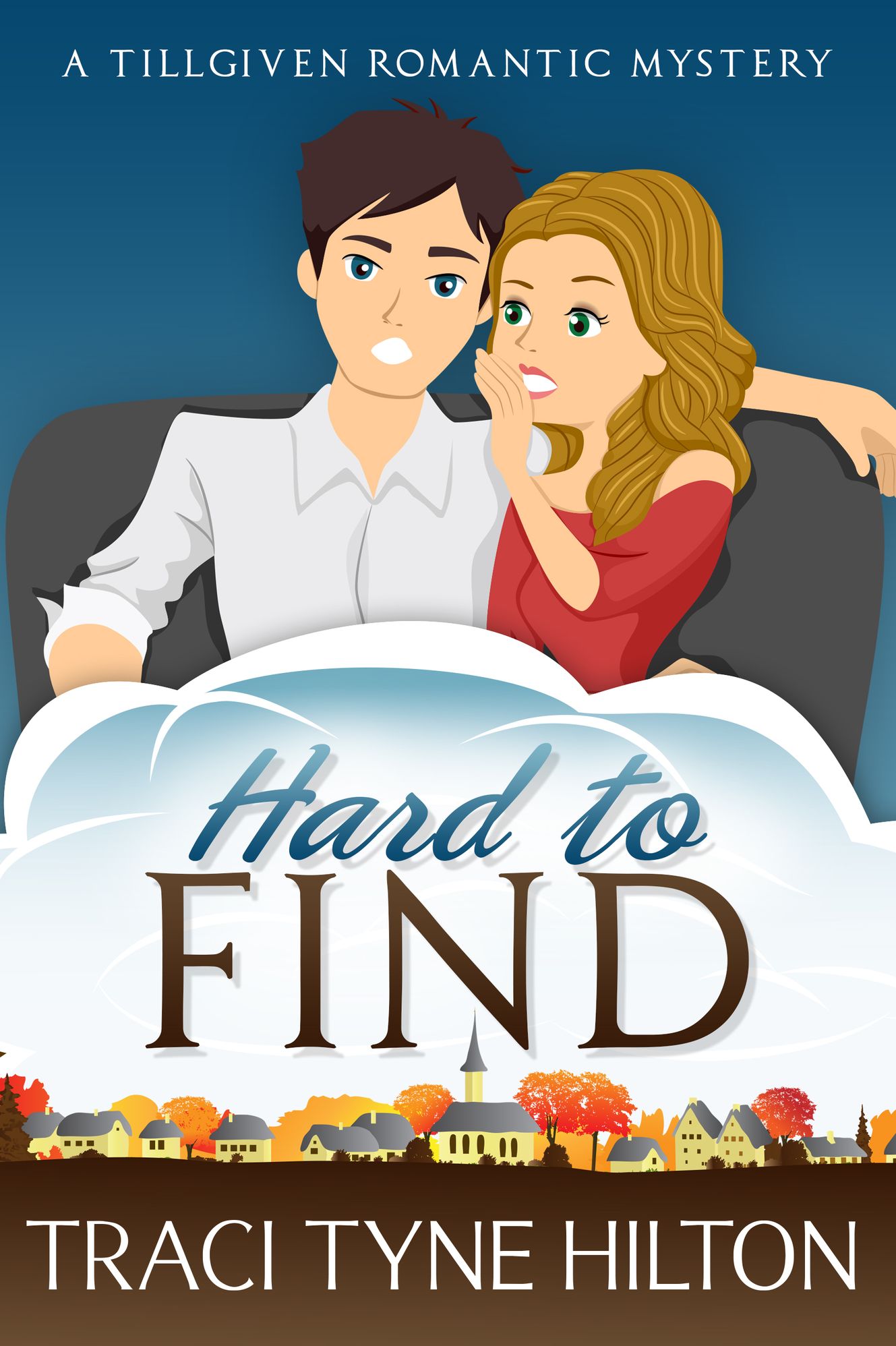 Hard to Find: A Tillgiven Romantic Mystery