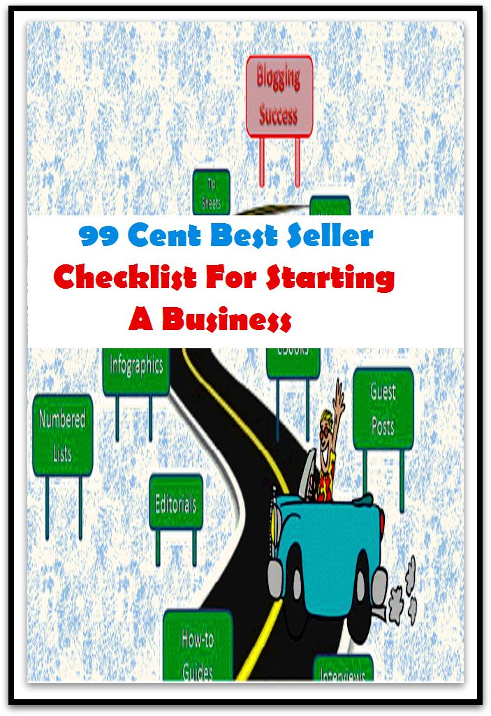 99 Cent Best Seller Checklist For Starting A Business ( agent, representative, retailer, marketer, dealer, vendor, seller, pusher, salesperson, trader, broker )