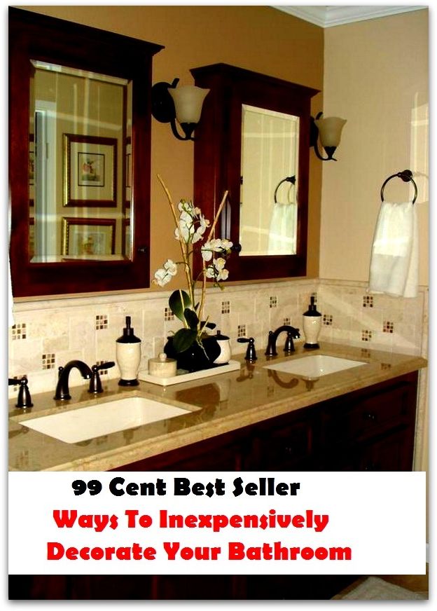 99 Cent Best Seller Ways To Inexpensively Decorate Your Bathroom ( way, method, means, technique, mode, system, approach, manner, line of attack, routine )