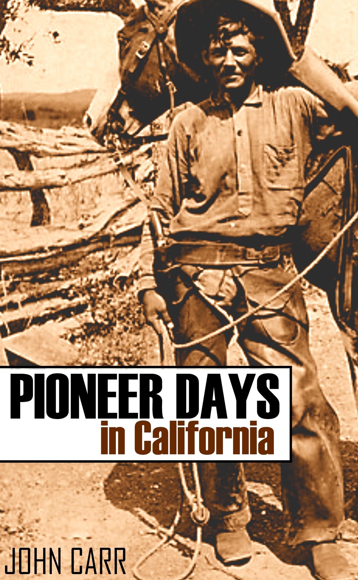 Pioneer Days in California (Abridged, Annotated)