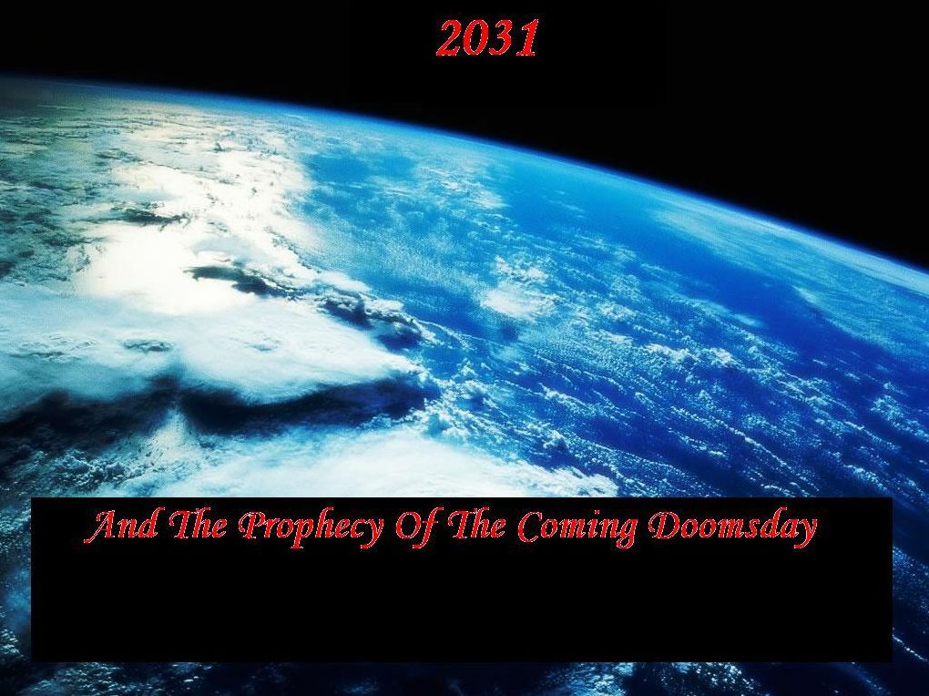 2031 And The Prophecy Of A Coming Doomsday