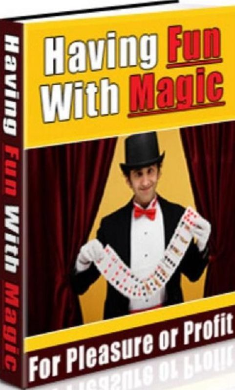 eBook about Having Fun With Magic - How to become an amateur or professional magician? Magic Money eBook