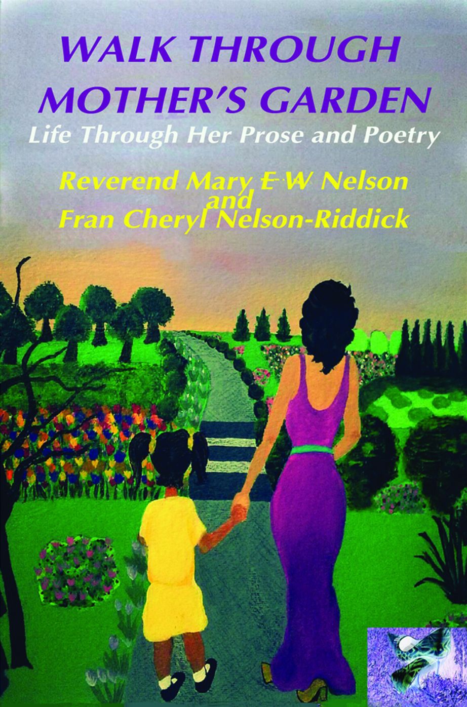 Walk Through Mothers Garden, Life Through Her Poetry