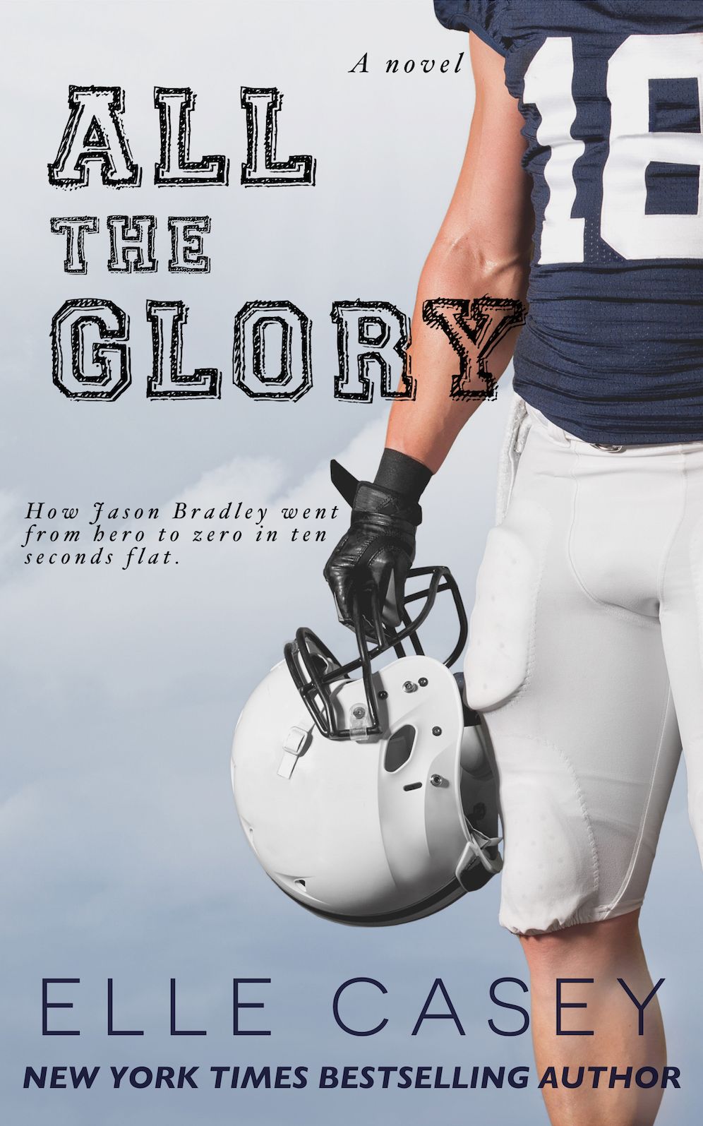 All The Glory: How Jason Bradley Went from Hero to Zero in Ten Seconds Flat