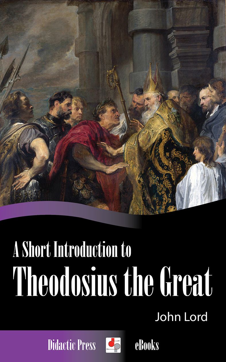 A Short Introduction to Theodosius the Great