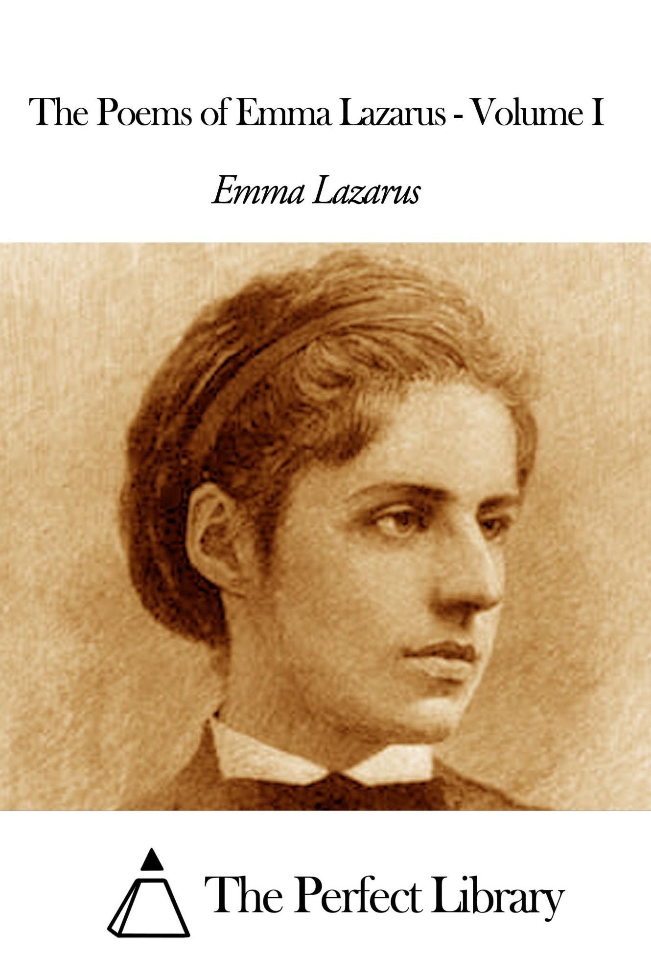 The Poems of Emma Lazarus - Volume I
