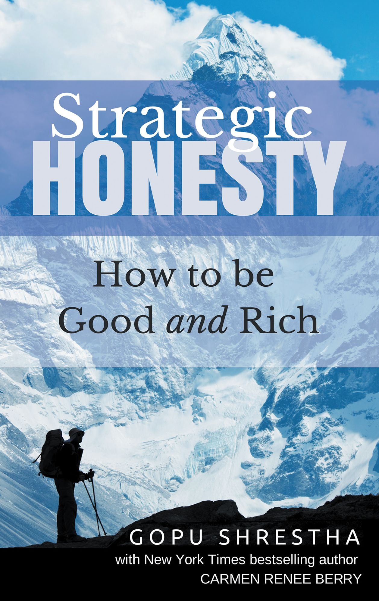 Strategic Honesty: How to be Good and Rich