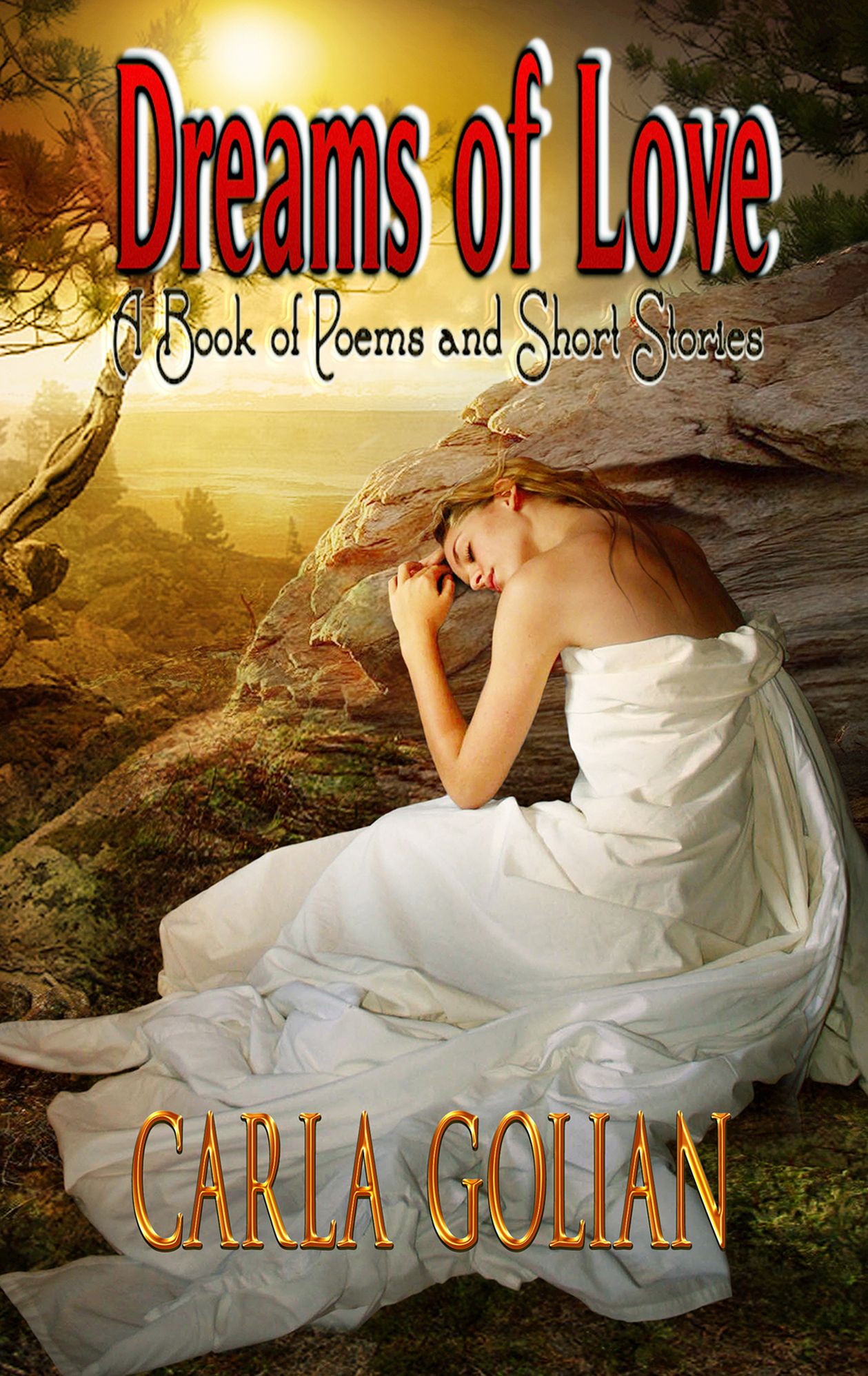 Dreams of Love: A Book of Poems and Short Stories